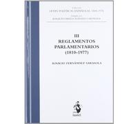 Reglamentos Parlamentarios (1810-1977). Tomo III