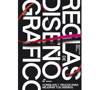 Reglas de diseño gráfico. Consejos y trucos para mejorar tus diseños.