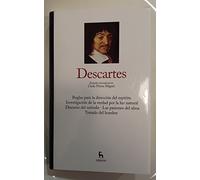 Reglas para la dirección del espíritu ; Investigación de la verdad por la luz natural ; Discurso del método ; Las pasiones del alma ; Tratado del hombre