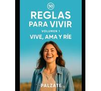 REGLAS PARA VIVIR VOLUMEN 1: VIVE, AMA, RIE