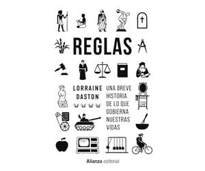 Reglas: Una breve historia de lo que gobierna nuestras vidas (Alianza Ensayo)