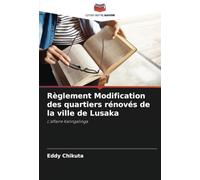 Règlement Modification des quartiers rénovés de la ville de Lusaka: L'affaire Kalingalinga