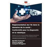 Réglementation de l'IA dans le domaine de la santé : Conformité pour le diagnostic et la robotique