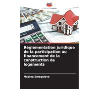 Réglementation juridique de la participation au financement de la construction de logements