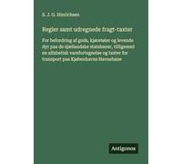 Regler samt udregnede fragt-taxter: For befordring af gods, kjøretøier og levende dyr paa de sjællandske statsbaner, tilligemed en alfabetisk ... for transport paa Kjøbenhavns Havnebane