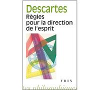 Règles pour la direction de l'esprit (Bibliotheque Des Textes Philosophiques)