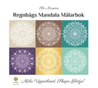 Regnbågs Mandala Målarbok: Måla Uppochned, Skapa Glädje! (Nordic Edition) (Ella Maropesa - Kreativ Målarboksserie)