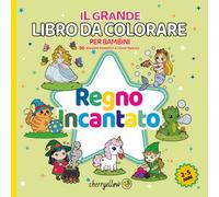 Regno Incantato - Il Grande Libro da Colorare per Bambini 2-5 Anni: 50 Disegni Semplici con Bordi Spessi. Immagini Adorabili di Unicorni, Sirene, ... frustrazione. (cherryellow - TUTTO TONDO)