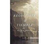 Regocíjate y tiembla (Rejoice & Tremble): La Sorprendente Y Buena Noticia Del Temor Del Señor