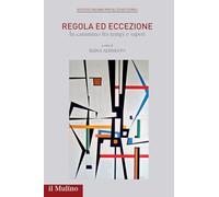 Regola ed eccezione. In cammino tra tempi e saperi (Pubblicazioni dell'Istituto italiano per gli studi storici)