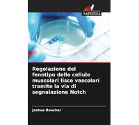 Regolazione del fenotipo delle cellule muscolari lisce vascolari tramite la via di segnalazione Notch
