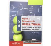 Regole e strutture della lingua italiana. Per la Scuola media