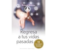 Regresa a tus vidas pasadas (Bolsillo): 12 Tecnicas Comprobadas Para Recordar Tus Vidas Pasadas (METAFÍSICA Y ESPIRITUALIDAD)