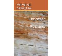 Regresar a Positano: Una novela de segundas oportunidades en la Costa Amalfitana