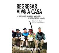 Regresar vivo a casa. La prevención de riesgos laborales en los cuerpos de policía