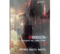 REGRESIÓN: TE BUSCARE EN CADA VIDA 1