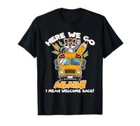 Regreso a la Escuela Aquí Vamos Otra Vez Quiero Decir Bienvenido de Nuevo Maestro Camiseta