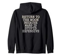 Regreso a la Luna Porque Marte es estúpido y Caro Sudadera con Capucha