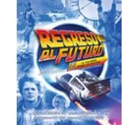 REGRESO AL FUTURO: LA HISTORIA VISUAL DEFINITIVA - EDICIÓN EXPANDIDA: REGRESO AL FUTURO: LA HISTORIA VISUAL DEFINIT (LIBROS ILUSTRADOS)