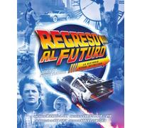 REGRESO AL FUTURO: LA HISTORIA VISUAL DEFINITIVA - EDICIÓN EXPANDIDA: REGRESO AL FUTURO: LA HISTORIA VISUAL DEFINIT (LIBROS ILUSTRADOS)