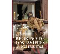 Regreso de los Javieres a los Jesuítas