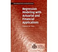 Regression Modeling with Actuarial and Financial Applications Paperback (International Series on Actuarial Science)