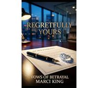 Regretfully Yours: A Later-in-Life Women's Fiction Novel of Betrayal and Revenge (Vows of Betrayal)