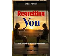 Regretting You (Movie Review): Secrets, Sacrifice, and the Path to Understanding
