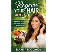 Regrow your hair after 50: The Proven 30- Day Plan to thicker, Healthier Hair Naturally (Longevity Series Collection)