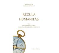 REGULA HUMANITAS: Teil 1 Sacraria Saecularia - Über das sakrale Leben in der Welt