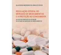 Regulação Estatal Do Mercado De Medicamentos E A Proteção Ao Consumido