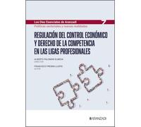 Regulación del control económico y derecho de la competencia en las ligas profesionales (Los 10 esenciales de Derecho Administrativo n.º 7)