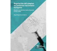 Regulación del empleo en entornos nacionales europeos (España, Gran Bretaña, Suecia, Alemania, Francia, Italia) (Estudios de Economía y Sociología)
