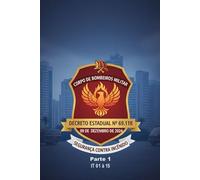 Regulamento de Segurança Contra Incêndio das Edificações e Áres de Risco do Estado de São Paulo: Decreto Estadual nº 69.118 de 09 de Dezembro de 2024 - PARTE 01 - Até Instrução tecnica 15.