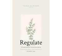Regulate: A Guided Journal for Nervous System Healing - 90 Days of Somatic Reflections, Practices & Daily Check-Ins