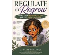 Regulate to Regrow: Reset Your Nervous System and Exit Survival Mode