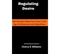 Regulating Desire: Who Decides What You Crave in the Age of Influencers and Algorithms