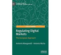 Regulating Digital Markets: The European Approach (Palgrave Studies in Institutions, Economics and Law)