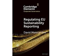 Regulating EU Sustainability Reporting: Learning from Failure and Success (Elements in Corporate Governance)