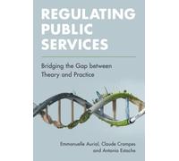 Regulating Public Services: Bridging the Gap between Theory and Practice