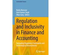 Regulation and Inclusivity in Finance and Accounting: Navigating Regulatory Frameworks and Technological Advancements (Sustainable Finance)