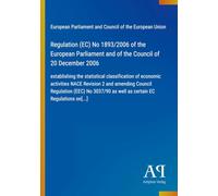 Regulation (EC) No 1893/2006 of the European Parliament and of the Council of 20 December 2006: establishing the statistical classification of ... as well as certain EC Regulations on[...]