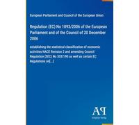 Regulation (EC) No 1893/2006 of the European Parliament and of the Council of 20 December 2006: establishing the statistical classification of ... as well as certain EC Regulations on[...]