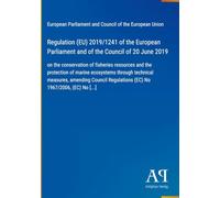 Regulation (EU) 2019/1241 of the European Parliament and of the Council of 20 June 2019: on the conservation of fisheries resources and the protection ... Regulations (EC) No 1967/2006, (EC) No [...]