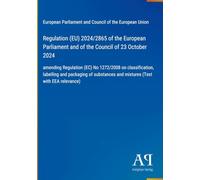 Regulation (EU) 2024/2865 of the European Parliament and of the Council of 23 October 2024: amending Regulation (EC) No 1272/2008 on classification, ... and mixtures (Text with EEA relevance)