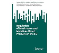 Regulation of Mushroom- and Mycelium-Based Products in the EU (SpringerBriefs in Law)