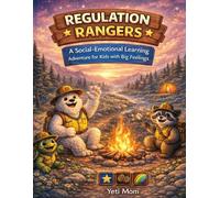 Regulation Rangers: A Social Emotional Learning Workbook for Kids with Big Feelings
