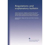 Regulations and explanatory bulletin: Title 29, part 541, subparts A and B of the code of federal regulations, defining the terms executive, ... Fair Labor Standards Act of 1938, as amended