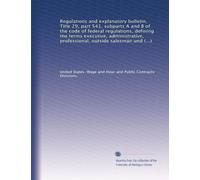 Regulations and explanatory bulletin, Title 29, part 541, subparts A and B of the code of federal regulations, defining the terms executive, ... Fair Labor Standards Act of 1938, as amended