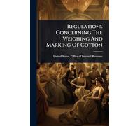 Regulations Concerning The Weighing And Marking Of Cotton